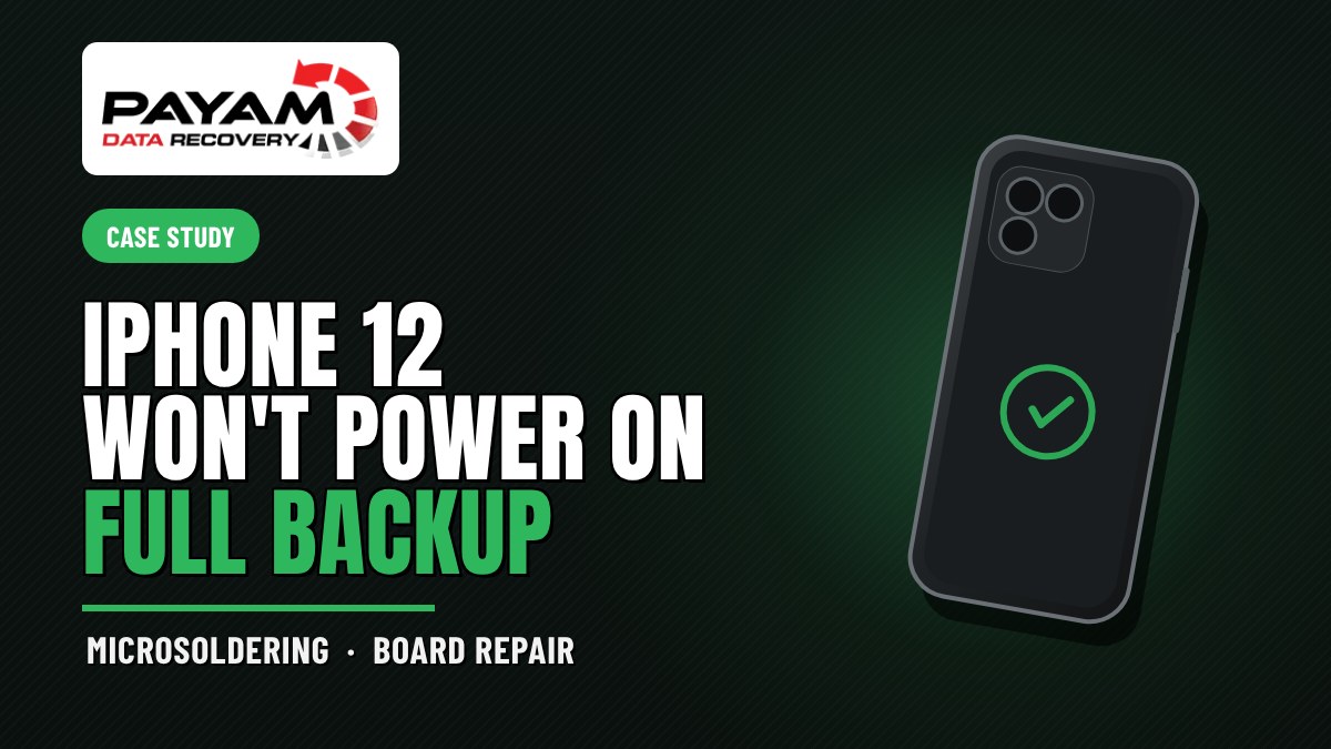 Case study graphic: iPhone 12 Won't Power On, Full Backup