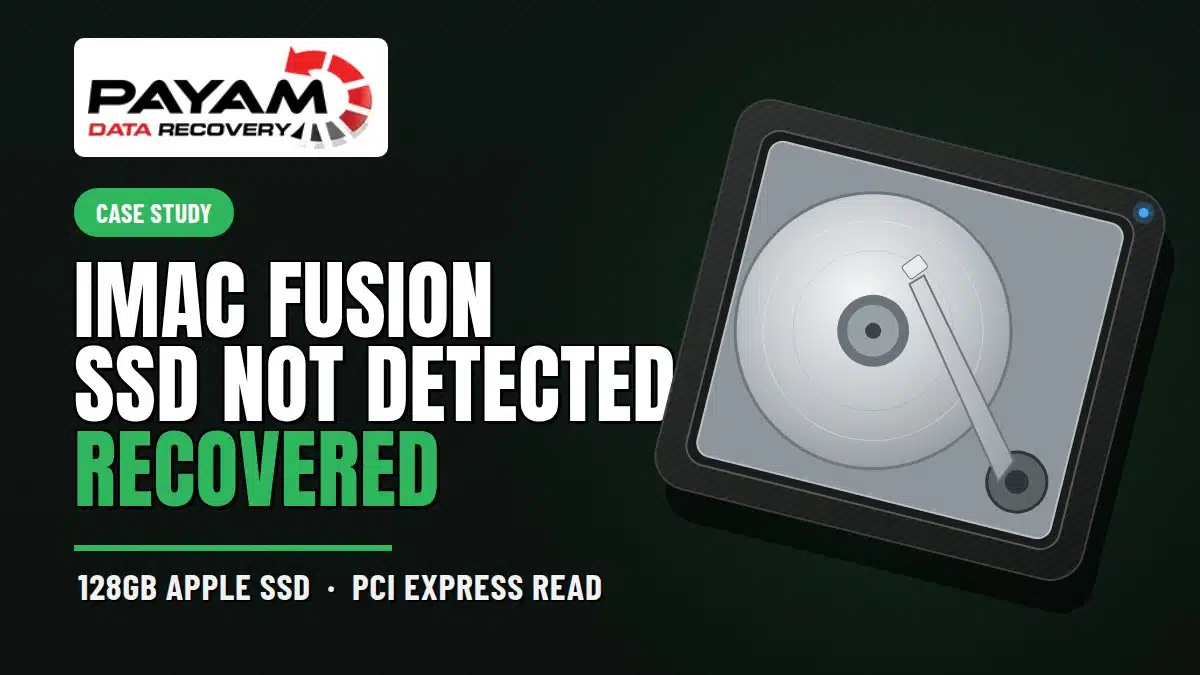 Case study graphic: iMac Fusion Drive SSD not detected, recovered, 128GB Apple SSD read over PCI Express